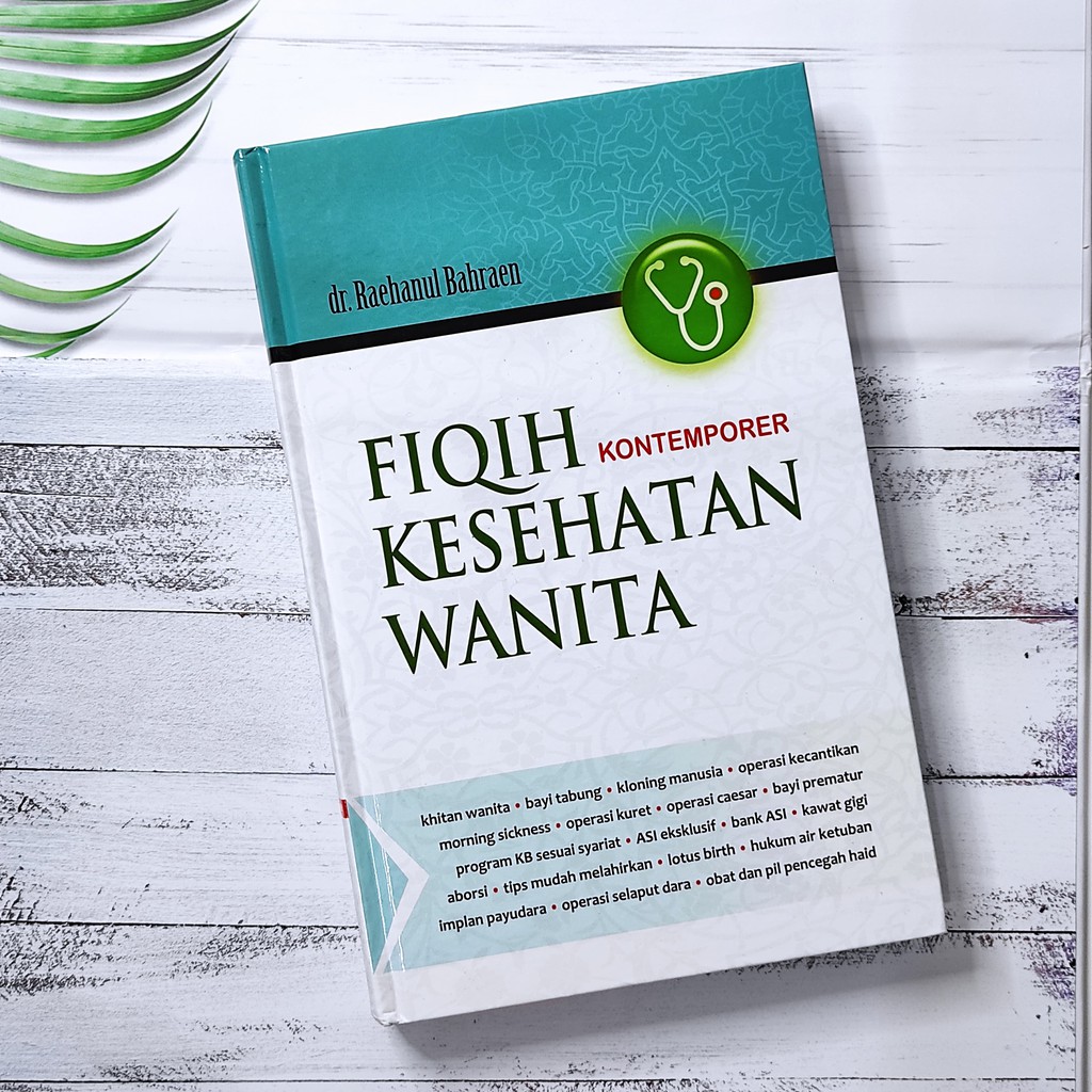 BUKU FIQH KONTEMPORER KESEHATAN WANITA - Mengupas Kesehatan Wanita Dalam Kacamata Ilmu Fiqh Buku Isl