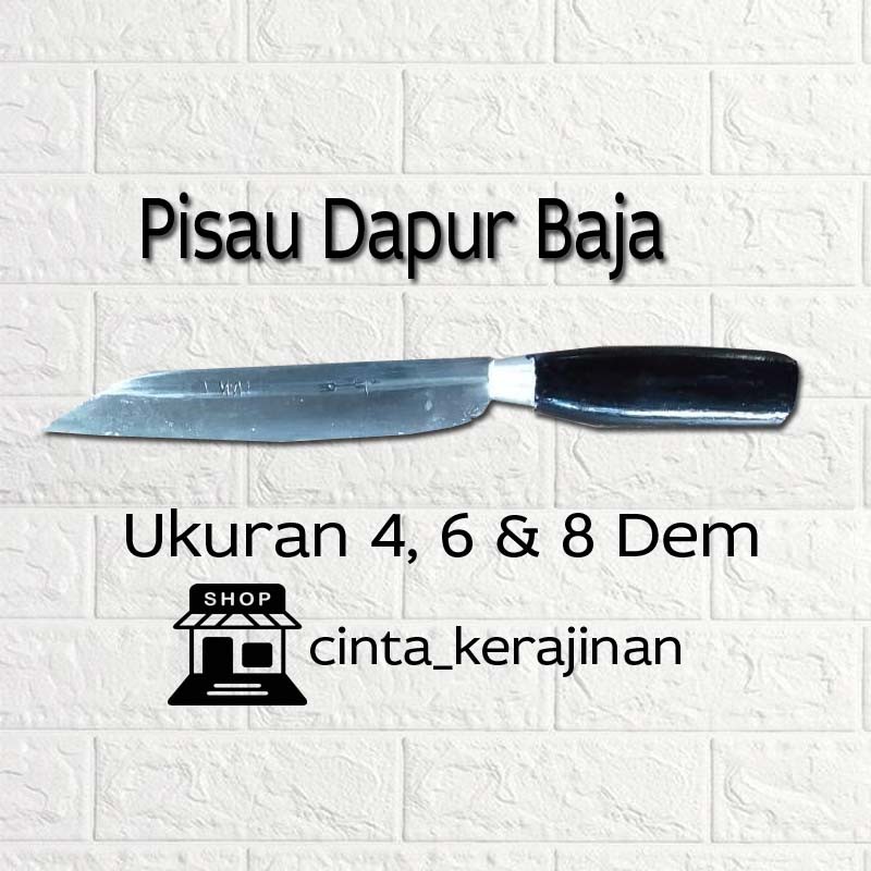 Pisau dapur baja jenis cucuk manis / ladeng per baja asli ukuran 4, 6 & 8 Dim