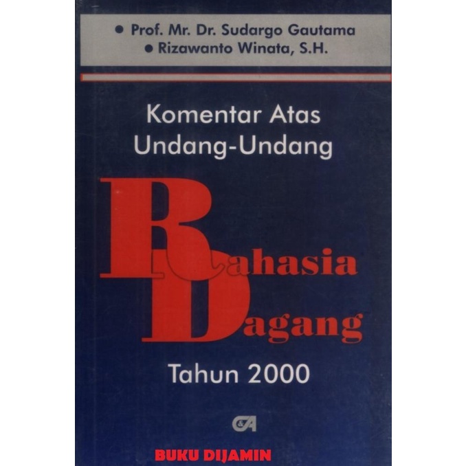 

Buku Komentar Atas Undang-Undang Rahasia Dagang Tahun 2000 TERJAMIN
