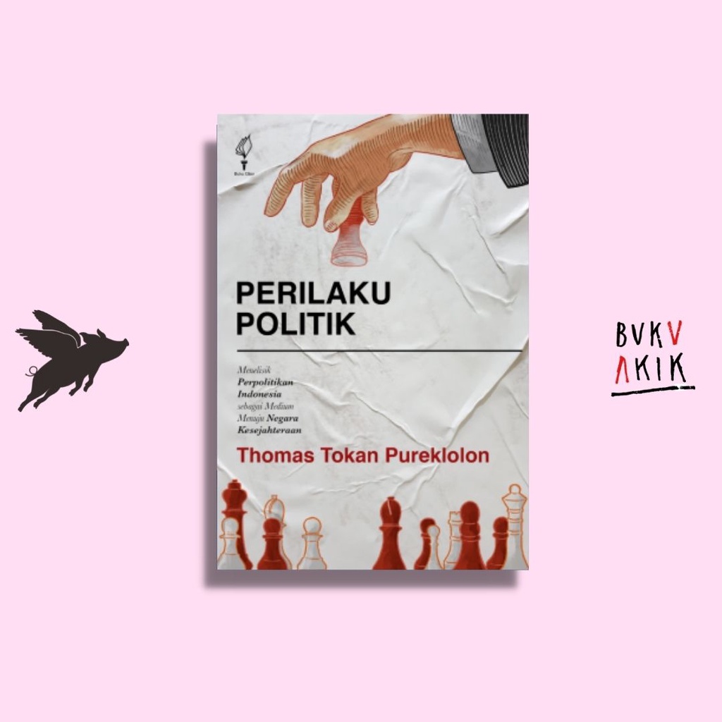 Perilaku Politik - Thomas Tokan Pureklolon