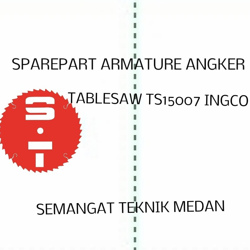 SPAREPART ARMATURE ANGKER MESIN TABLE SAW TABLESAW INGCO 10" TS15007
