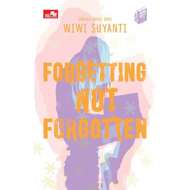 [NOVEL ORIGINAL SECOND] Forgetting Not Forgotten by Wiwi Suyanti (Preloved/Bekas)