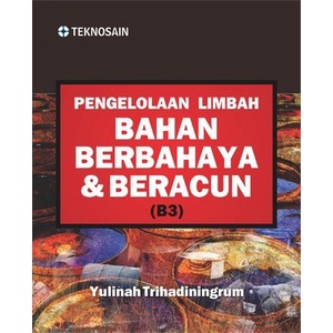 Jual Buku Pengelolaan Limbah Bahan Berbahaya & Beracun (B3) - Planet ...