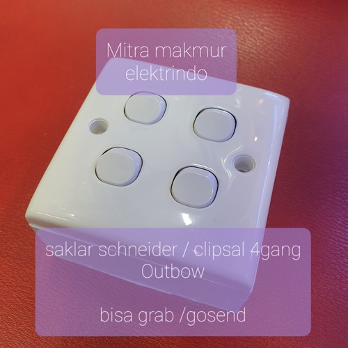 PERTUKANGAN PERLENGKAPAN LISTRIK SAKLAR 4 GANG SCHNEIDER CLIPSAL OUTBOW/SAKLAR 4GANG SCHNEIDER OUTBO