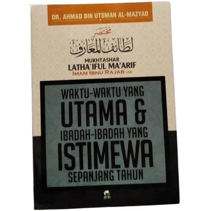 

WAKTU WAKTU YANG UTAMA & IBADAH IBADAH YANG ISTIMEWA SEPANJANG TAHUN
