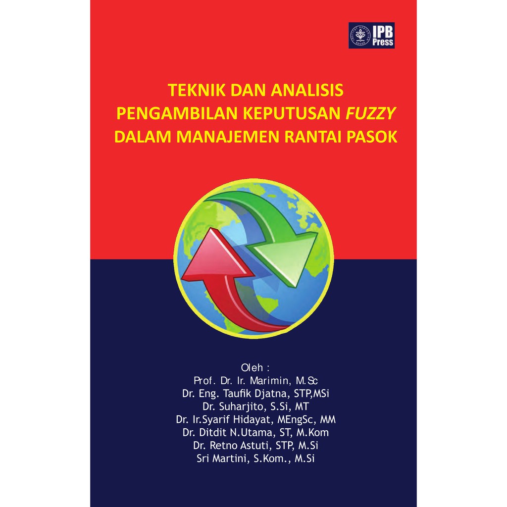 

Teknik dan Analisis Pengambilan Keputusan Fuzzy dalam Manajemen Rantai Pasok - Marimin *BUKU*