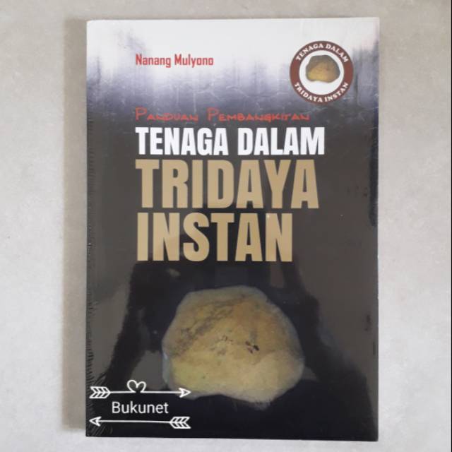 Panduan Pembangkitan Tenaga Dalam Tridaya Instan - Dadang Mulyana