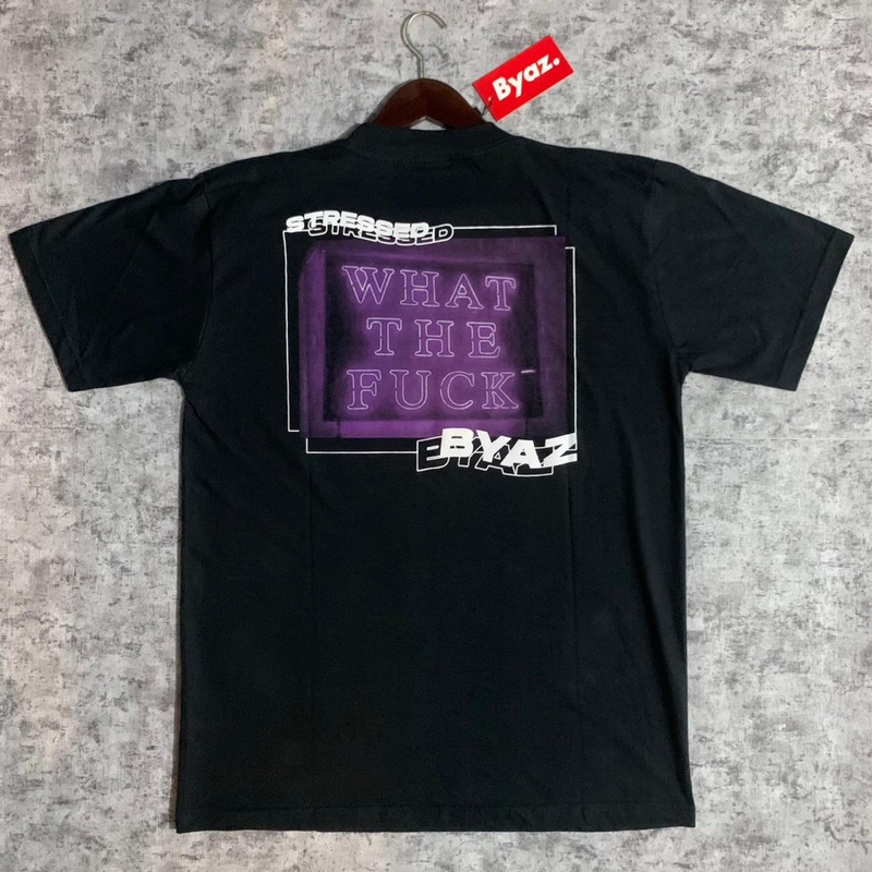 T Shirt BYAZ Stressed What The F*ck(001)