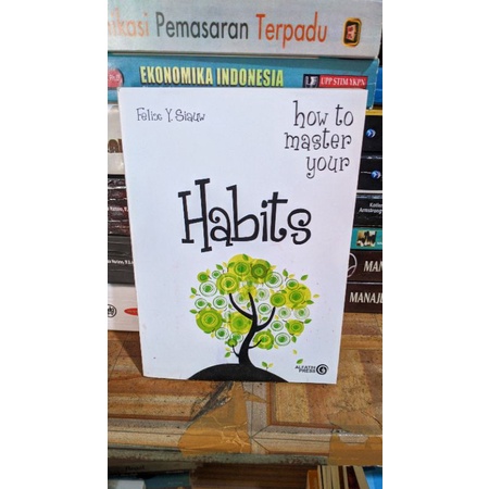 Buku how to master your Habits by.Felix Y.siauw