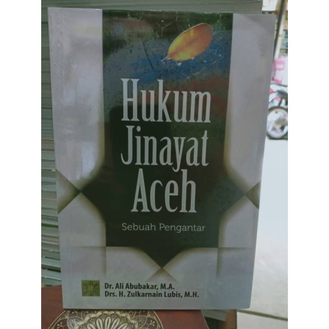 BUKU HUKUM JINAYAT ACEH - Dr.Ali Abubakar  MA
