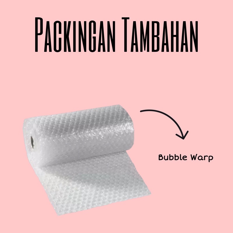 

BUBBLE WARP PACKINGAN TAMBAHAN