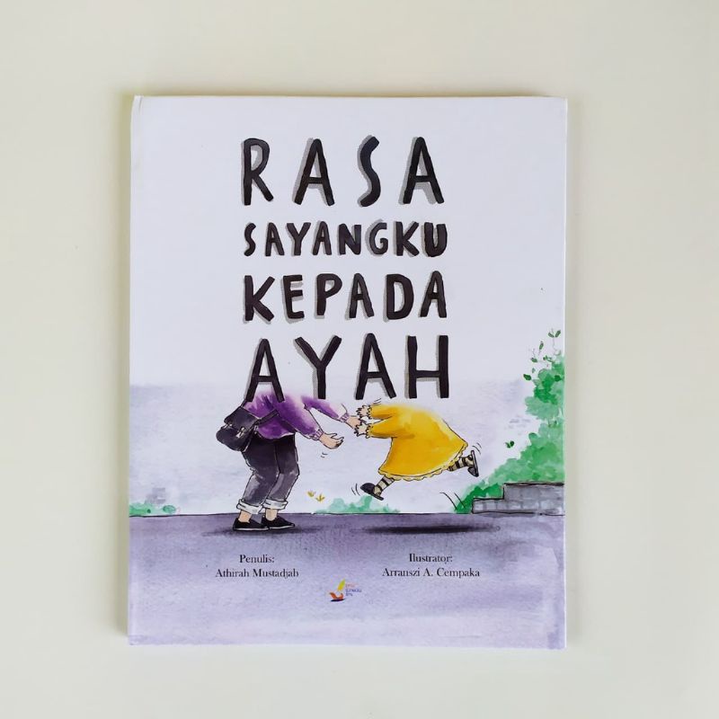 

Rasa Sayangku Kepada Ayah Buku Anak Pinisi - Athirah