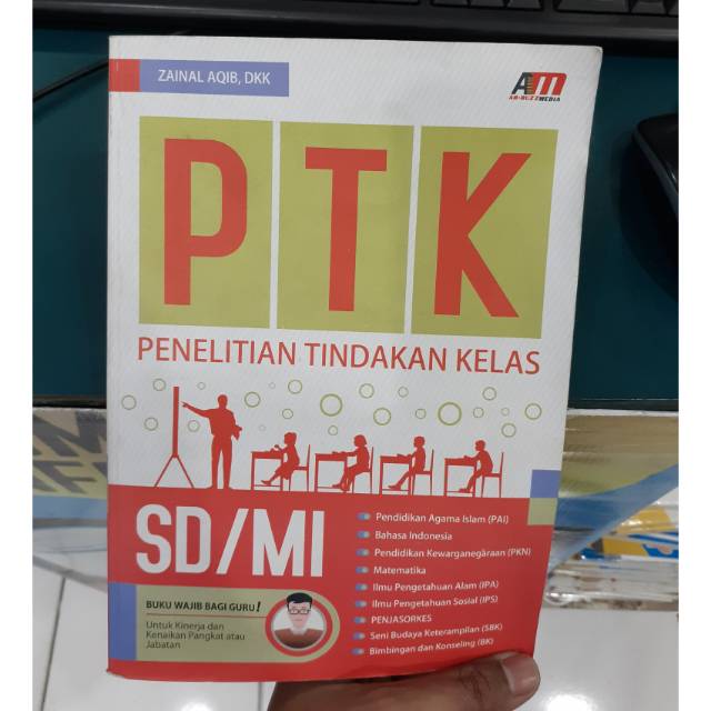 BUKU PTK PENELITIAN TINDAKAN KELAS UNTUK SD MI EDISI REVISI 2019 OLEH ZAINAL AQIB AR RUZZ