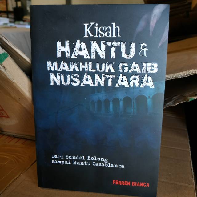 Kisah Hantu & Makhluk Gaib Nusantara