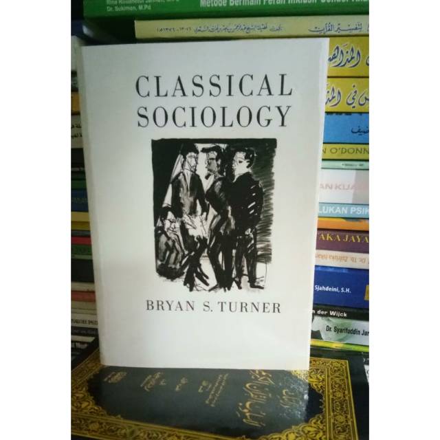 CLASSICAL SOCIOLOGY - Bryan s Turner