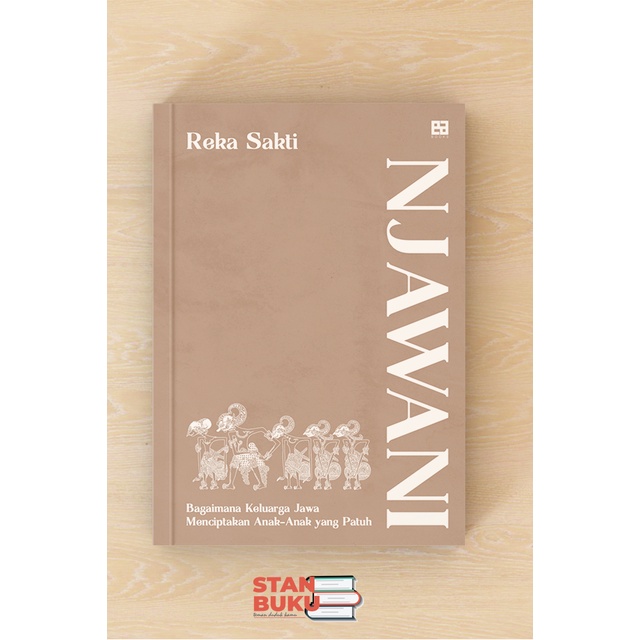 Njawani: Bagaimana Keluarga Jawa Menciptakan Anak-Anak yang Patuh - Reka Sakti