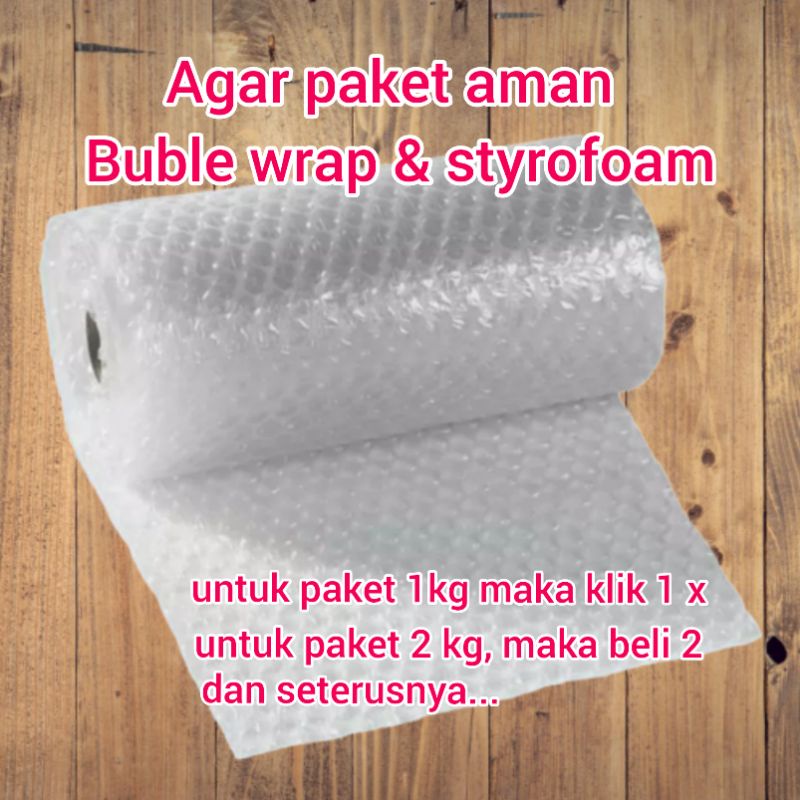 

buble wrap tambahan agar paket aman, styrofoam tambahan paket aman, tambahan keamanan paket
