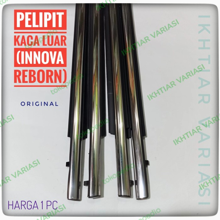 PELIPIT KACA LUAR INNOVA REBORN PELIPIT KACA INNOVA REBORN SATUAN
