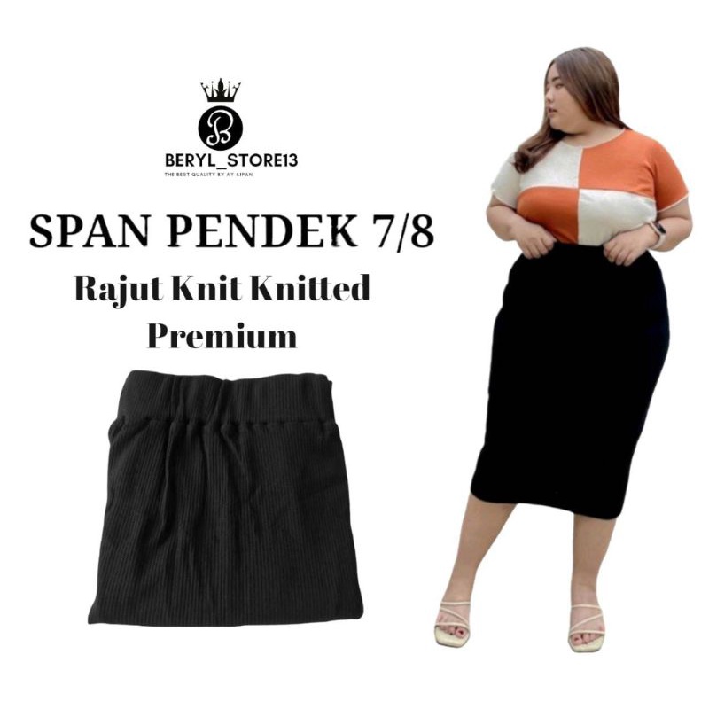 ROK SPAN PENDEK 7/8 RAJUT KNITTE PREMIUM IMPORT SUPER TEBAL MELAR XXL JUMBO