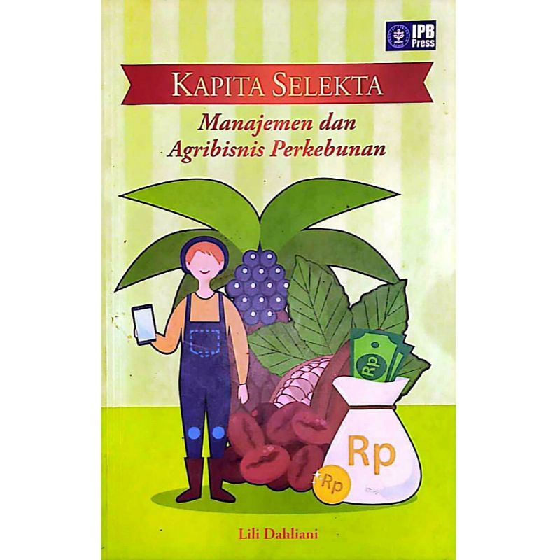 

BUKU MANAJEMEN DAN AGRIBISNIS PERKEBUNAN TEKNOLOGI PERKEBUNAN