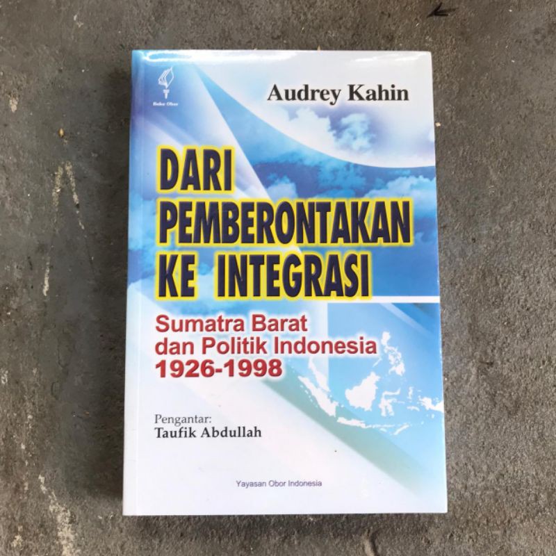 Dari Pemberontakan Ke Integrasi - Audrey Kahin