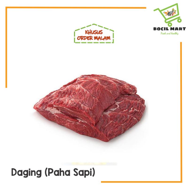 

BOCIL MART DAGING SAPI BAGIAN PAHA / PAHA SAPI 500 GRAM