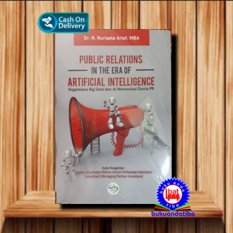 PUBLIC RELATIONS IN THE ERA OF ARTIFICIAL INTELLIGENCE - Dr. N. Laela Arief MBA