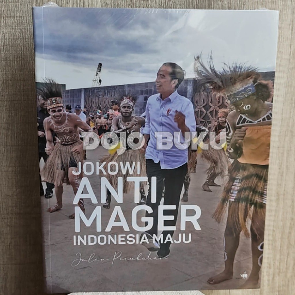 Jokowi Anti Mager Indonesia Maju Jalan Perubahan