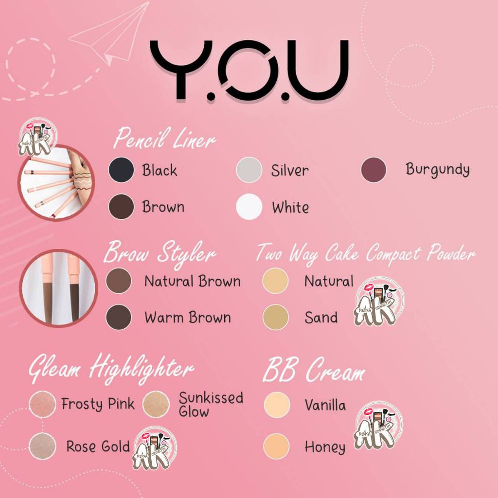 Y.O.U PENCIL LINER,BROW STYLER,GLAM HIGHLIGHTER,TWC COMPACT POWDER,BB CREAM, FLUSH BLUSH, EYESHADOW QUAD