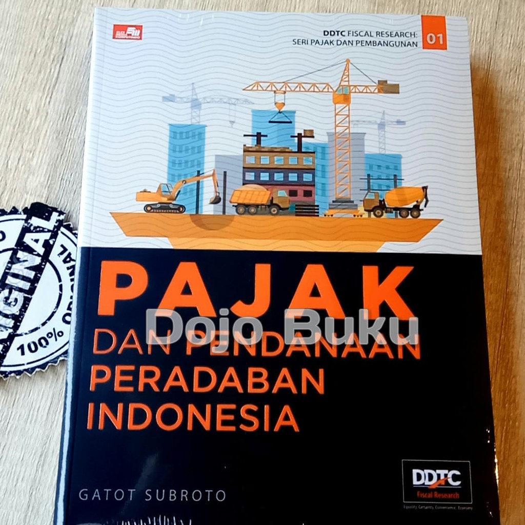 Pajak &amp; Pendanaan Peradaban Indonesia by Gatot Subroto