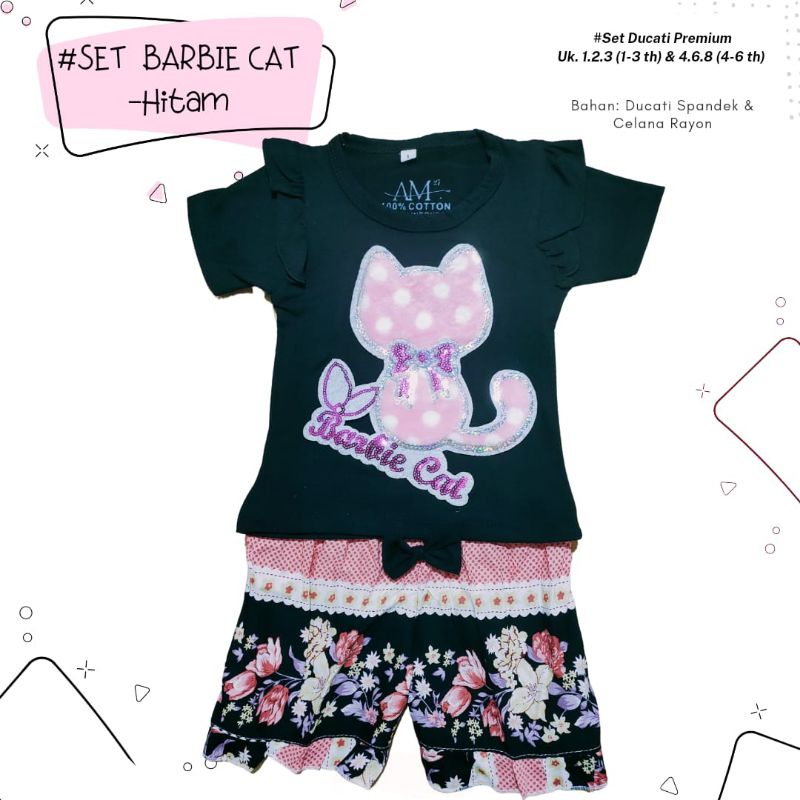 Setelan Anak Perempuan Size 1-5 tahun BARBIE CAT bahan Ducati Katun Spandek Premium