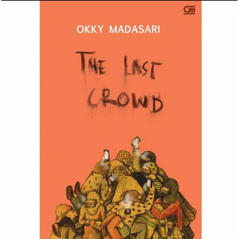 Novel Best Seller Murah THE LAST CROWD Edisi Bahasa Inggris Dari Kerumunan Terakhir