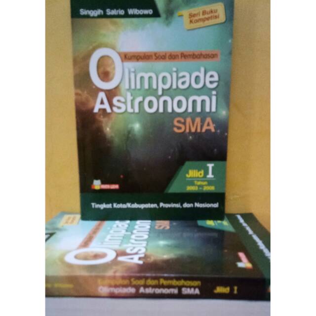 BUKU KUMPULAN SOAL DAN PEMBAHASAN OLIMPIADE ASTRONOMI SMA JILID 1