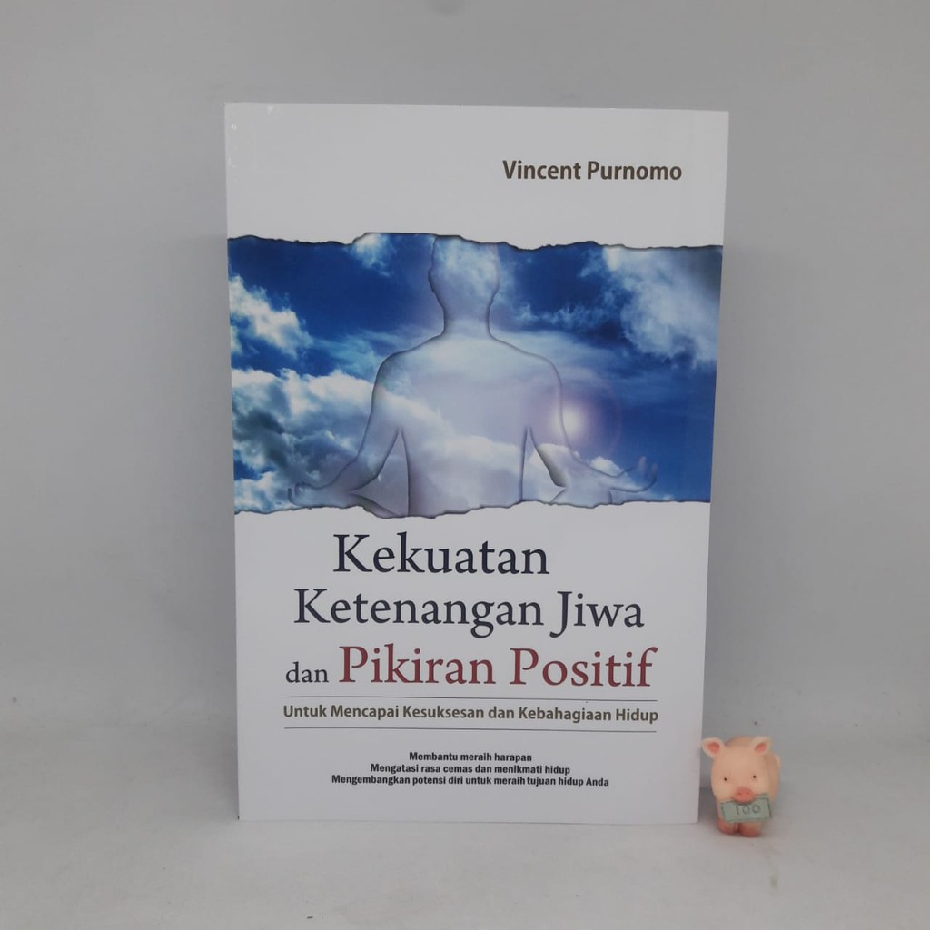 Kekuatan Ketenangan Jiwa dan Pikiran Positif - Vincent Purnomo
