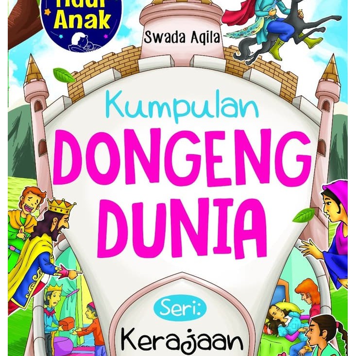 KUMPULAN DONGENG DUNIA : SERI KERAJAAN