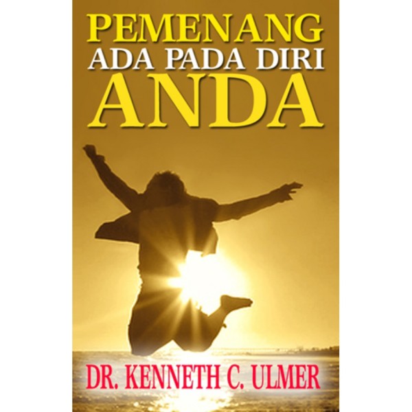 Pemenang Ada Pada Diri Anda - Dr. Kenneth C. Ulmer