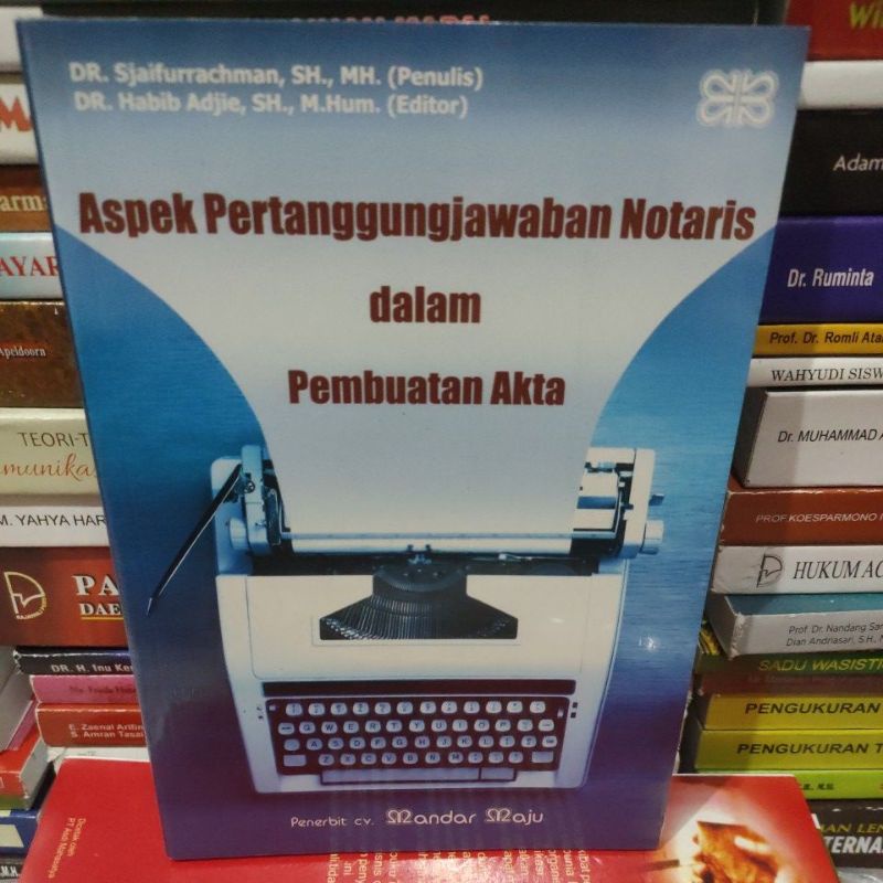 

aspek pertangungjawaban notaris dalam pembuatan Akta by Sjaifurracman