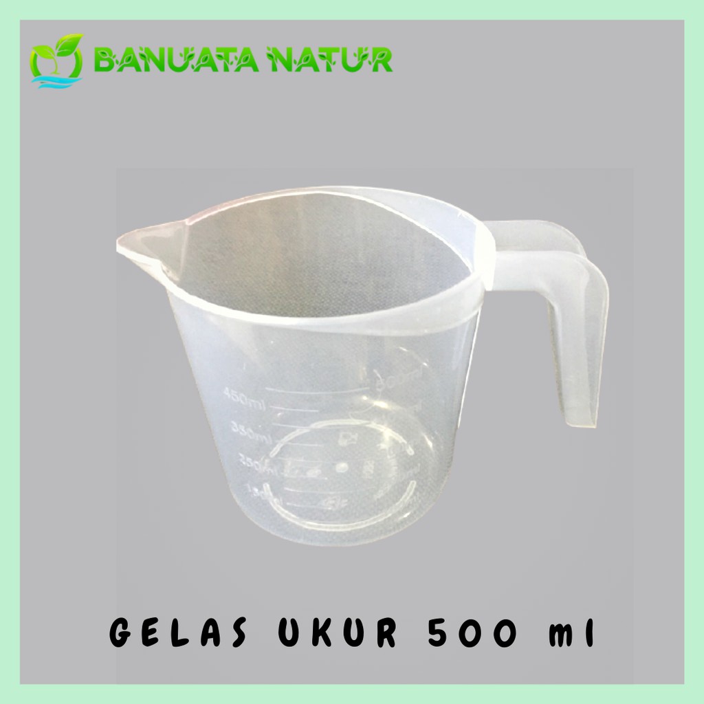 Jual Gelas Ukur Gelas Ukur Hidroponik Gelas Takar 500 Ml Berkualitas Banuata Shopee Indonesia 4525