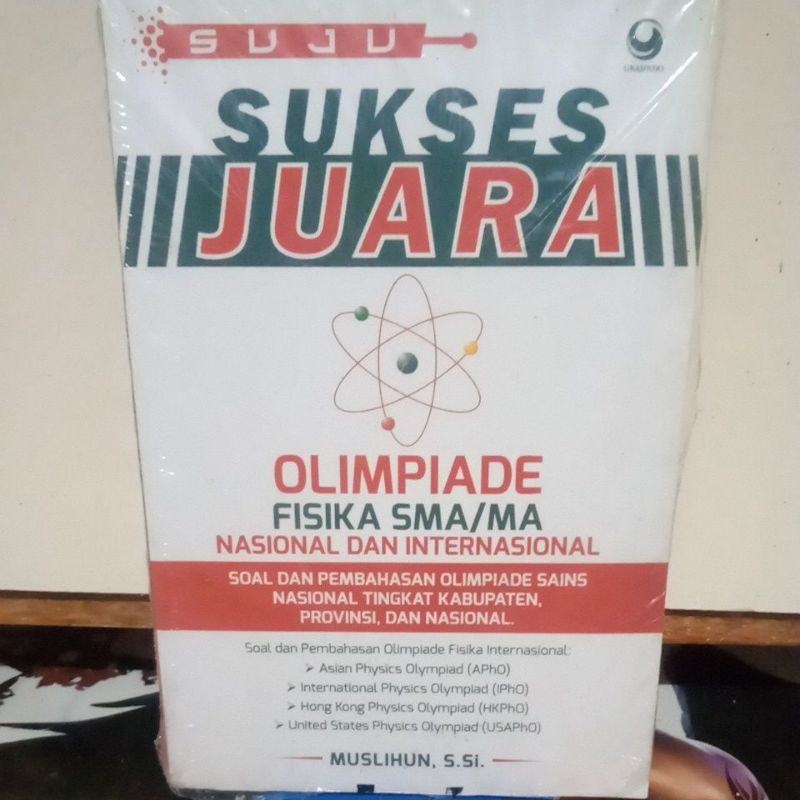 Buku Pendidikan - SUKSES JUARA OLIMPIADE FISIKA SNA/MA NASIONAL DAN INTERNASIONAL