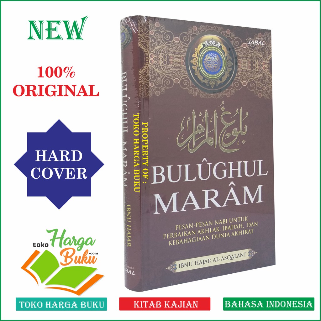 Bulughul Maram - Perbaikan Akhlak Ibadah Kebahagiaan Dunia Akhirat Terjemah Kitab Bulughul Marom JBL