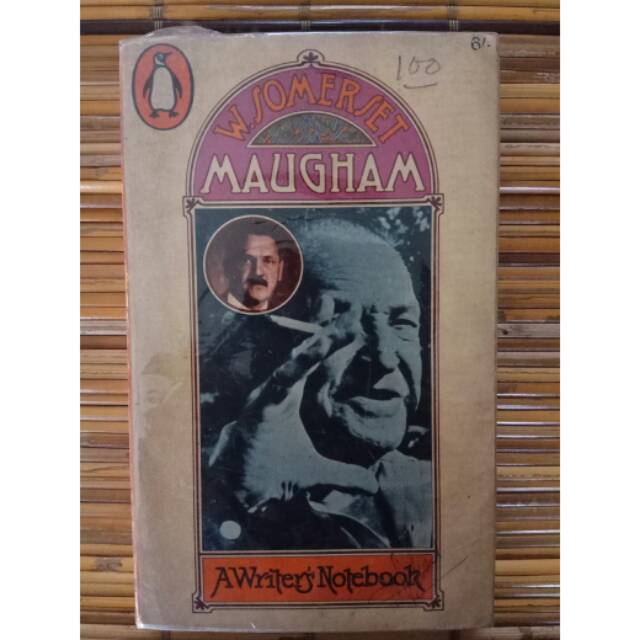 WILLIAM SOMERSET MAUGHAM: A WRITER'S NOTEBOOK