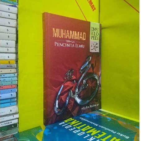 MUHAMMAD SEBAGAI PECINTA ILMU JILID 6