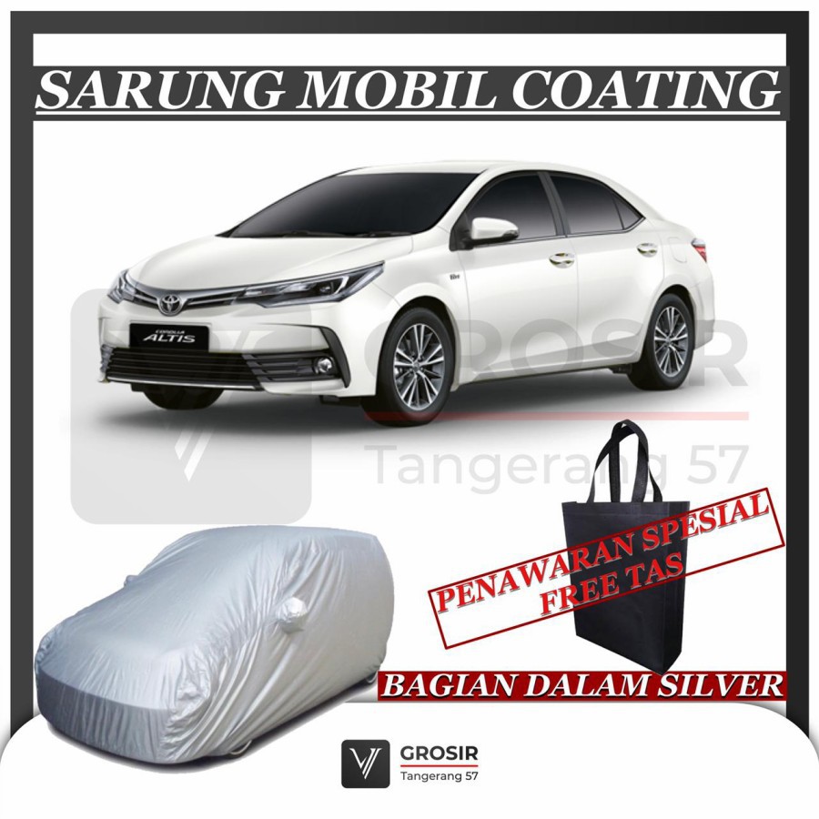 SARUNG MOBIL COROLLA ALTIS 2015 COATING BODY COVER COROLLA ALTIS 2015