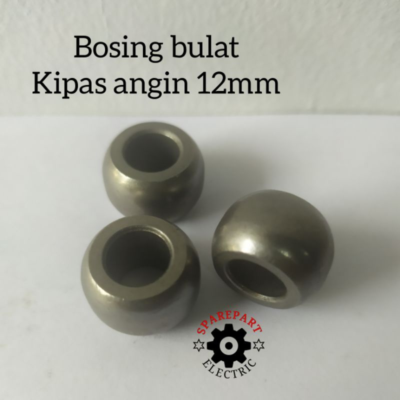 BOSING BULAT 12MM UNTUK KIPAS ANGIN - MESIN CUCI