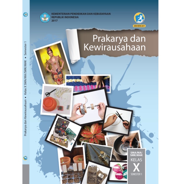 

Prakarya dan Kewirausahaan X-10 SMA Semester 1 Revisi 2017