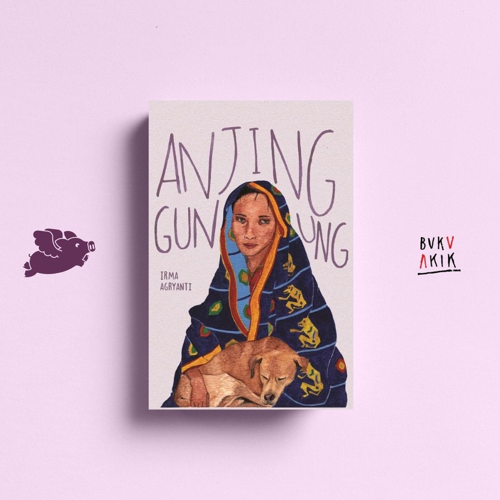 ANJING GUNUNG - Irma Agryanti