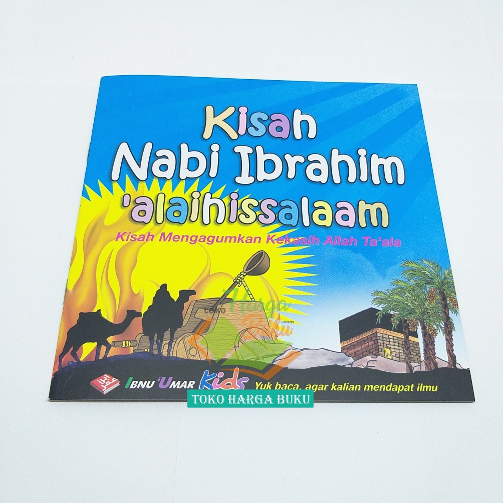 Kisah Nabi Ibrahim 'Alaihissalaam Kisah Mengagumkan Kekasih Allah Ta'ala Kholilullah Ibrohim Buku Anak Full Color Penerbit Pustaka Ibnu Umar