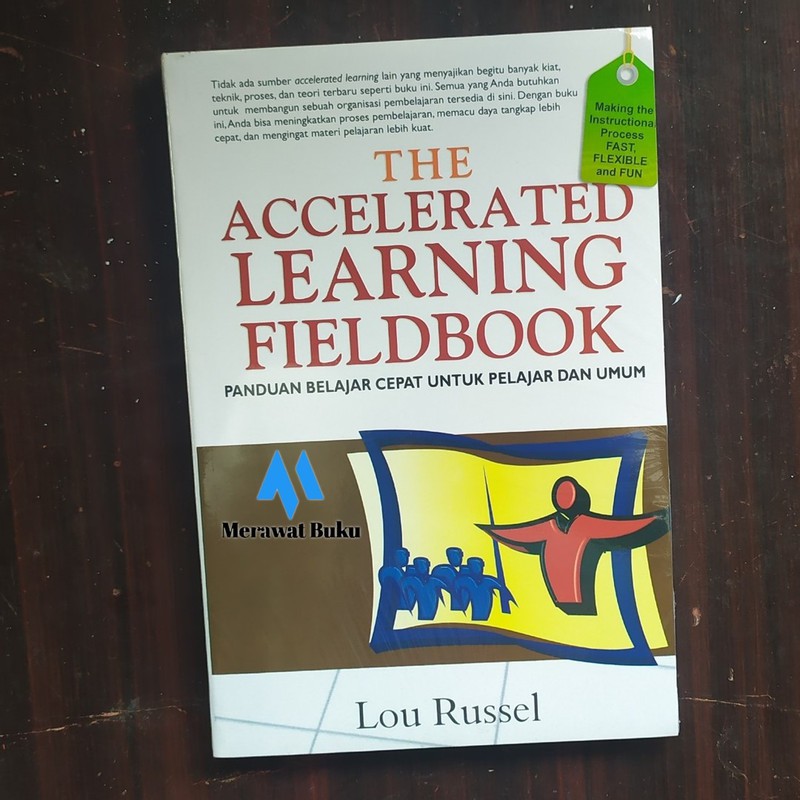 

The Accelerated Learning Fieldbook, panduan belajar cepat untuk pelajar dan umum