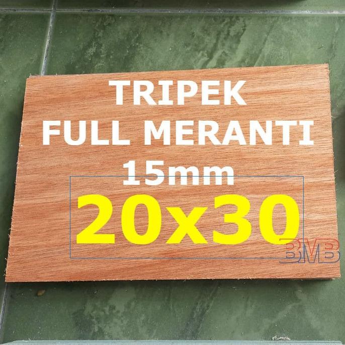 Full Meranti Triplek 15Mm Multiplek Ukuran 20Cm X 30Cm Belimas89 Diminati Banget