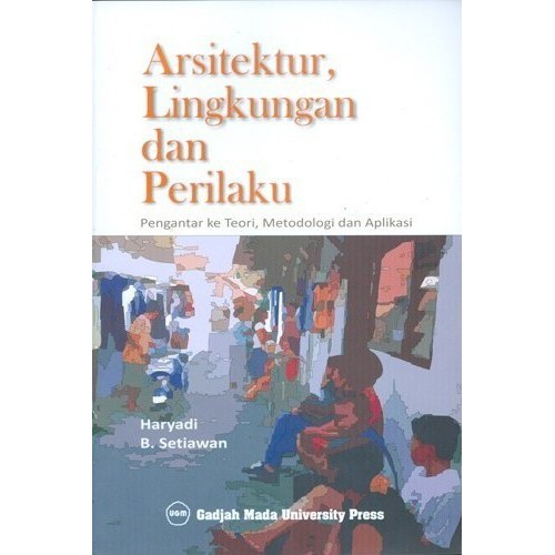 BUKU ARSITEKTUR LINGKUNGAN DAN PERILAKU - HARYADI